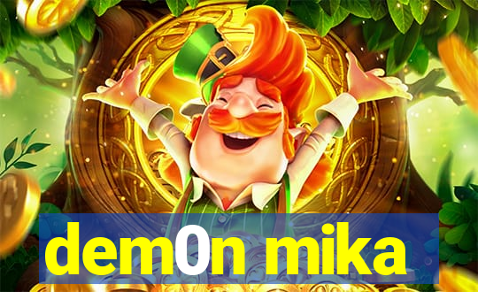 dem0n mika